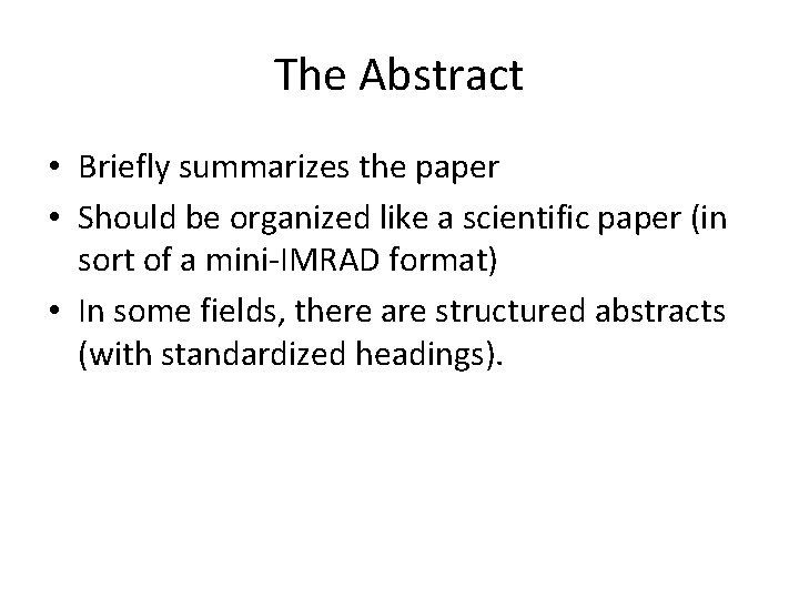 The Abstract • Briefly summarizes the paper • Should be organized like a scientific The Abstract • Briefly summarizes the paper • Should be organized like a scientific