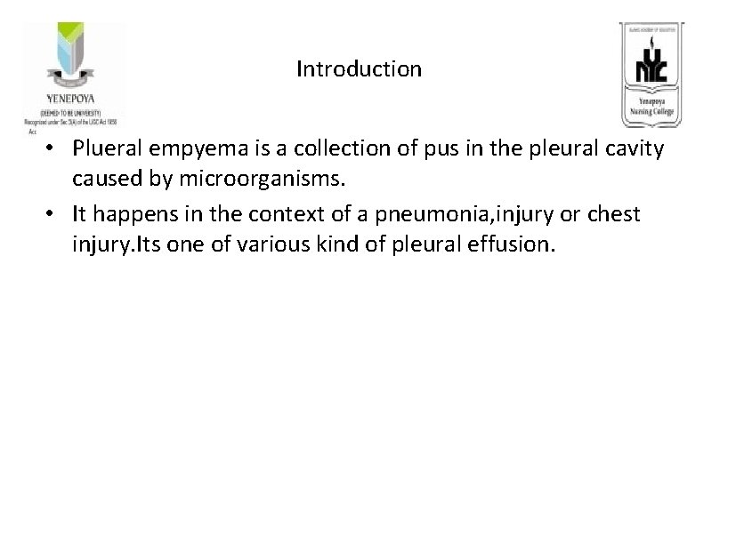 Introduction • Plueral empyema is a collection of pus in the pleural cavity caused