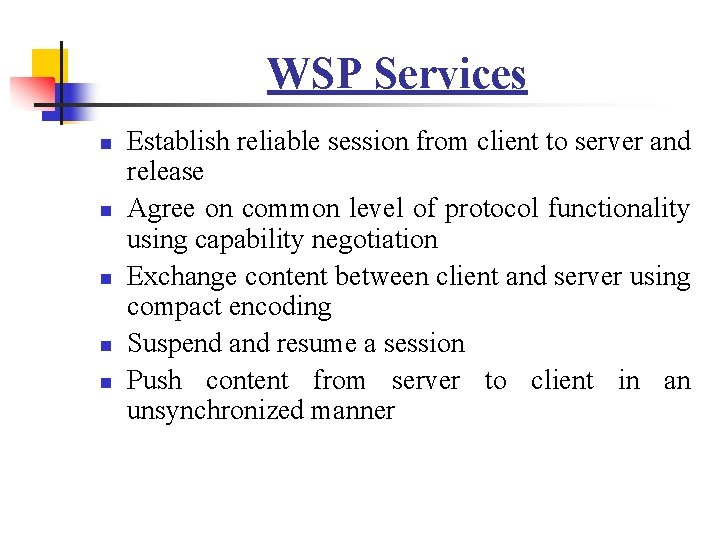 WSP Services n n n Establish reliable session from client to server and release