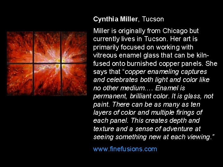 Cynthia Miller, Tucson Miller is originally from Chicago but currently lives in Tucson. Her