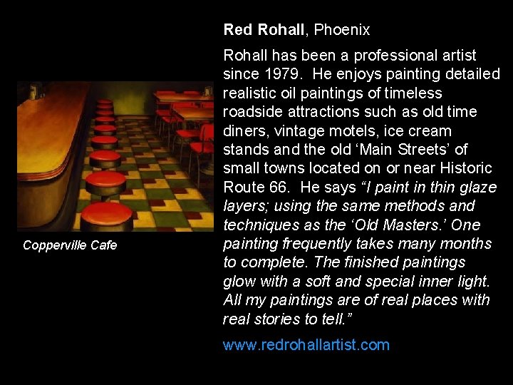 Red Rohall, Phoenix Copperville Cafe Rohall has been a professional artist since 1979. He