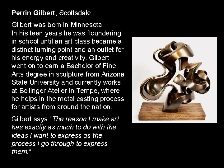 Perrin Gilbert, Scottsdale Gilbert was born in Minnesota. In his teen years he was