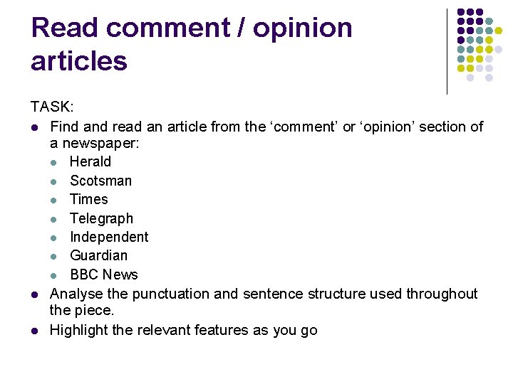 Read comment / opinion articles TASK: l Find and read an article from the