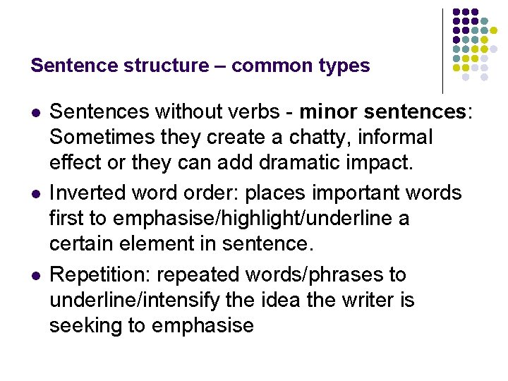 Sentence structure – common types l l l Sentences without verbs - minor sentences: