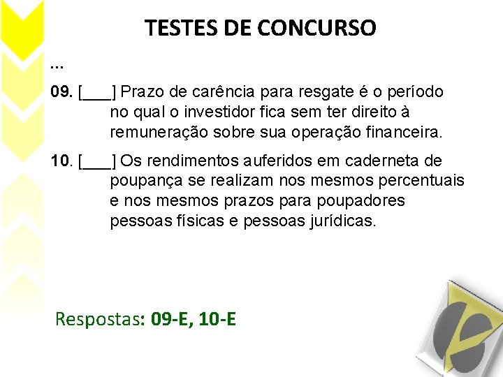 TESTES DE CONCURSO. . . 09. [___] Prazo de carência para resgate é o