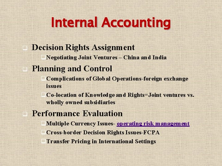Internal Accounting q Decision Rights Assignment q Negotiating Joint Ventures – China and India