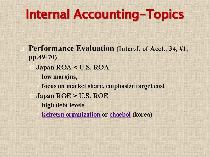 Internal Accounting-Topics q Performance Evaluation (Inter. J. of Acct. , 34, #1, pp. 49