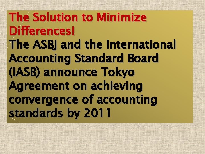 The Solution to Minimize Differences! The ASBJ and the International Accounting Standard Board (IASB)