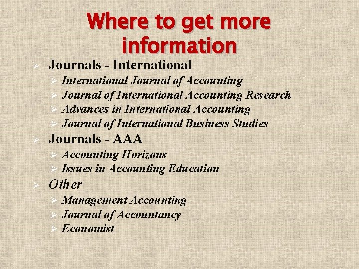 Ø Where to get more information Journals - International Ø Ø Ø Journals -