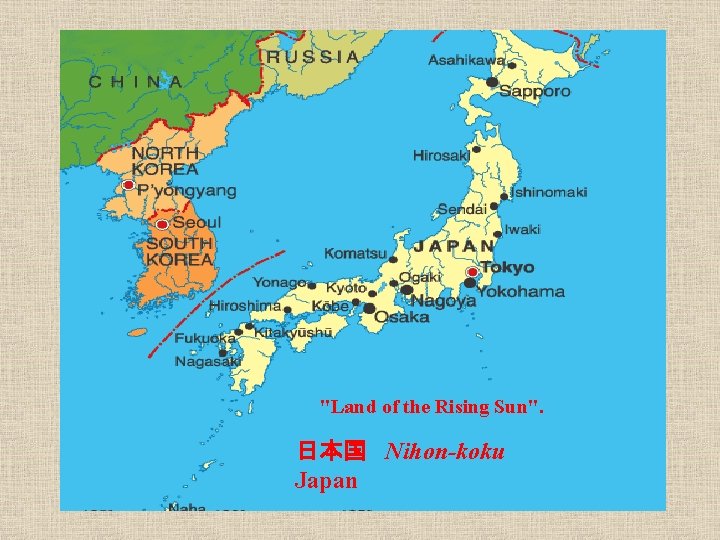 "Land of the Rising Sun". 日本国 Nihon-koku Japan 