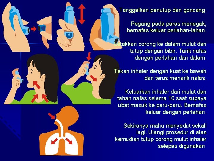 Tanggalkan penutup dan goncang. Pegang pada paras menegak, bernafas keluar perlahan-lahan. Letakkan corong ke