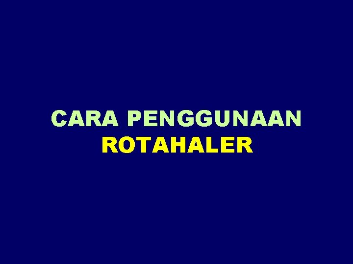 CARA PENGGUNAAN ROTAHALER 