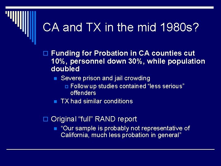 CA and TX in the mid 1980 s? o Funding for Probation in CA