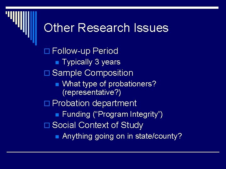 Other Research Issues o Follow-up Period n Typically 3 years o Sample Composition n