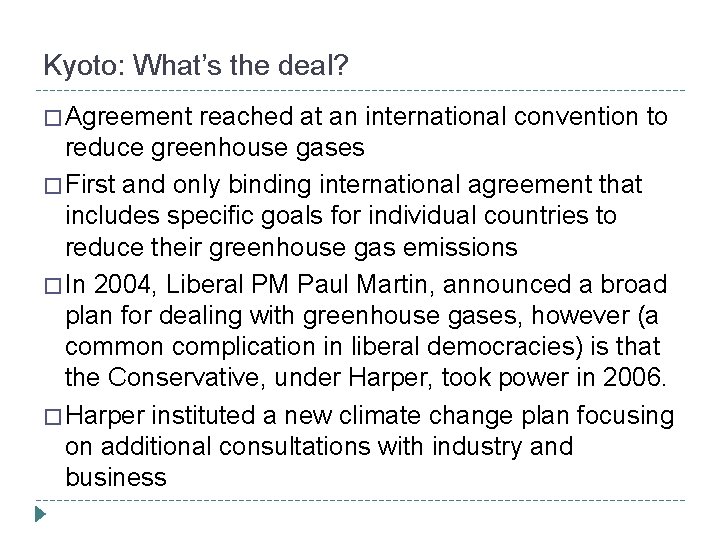 Kyoto: What’s the deal? � Agreement reached at an international convention to reduce greenhouse