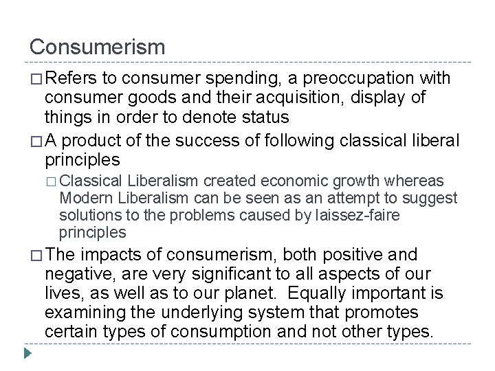Consumerism � Refers to consumer spending, a preoccupation with consumer goods and their acquisition,