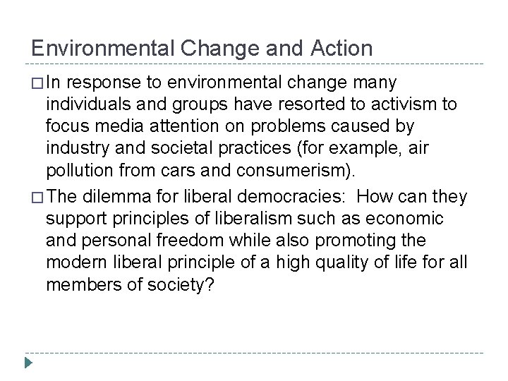 Environmental Change and Action � In response to environmental change many individuals and groups