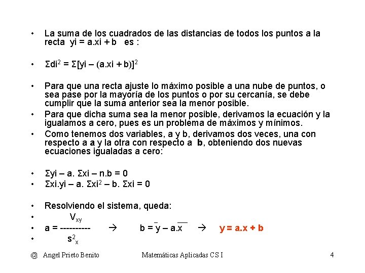  • La suma de los cuadrados de las distancias de todos los puntos