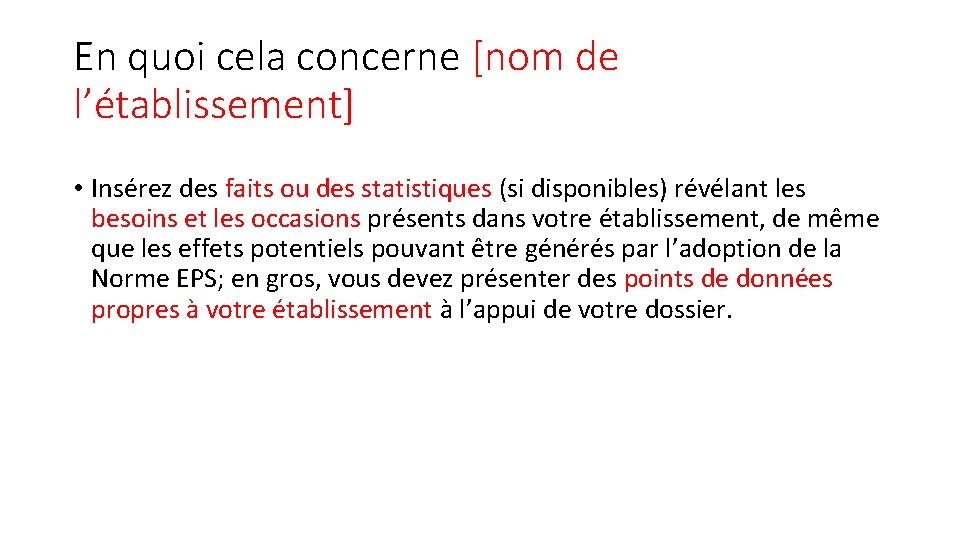 En quoi cela concerne [nom de l’établissement] • Insérez des faits ou des statistiques