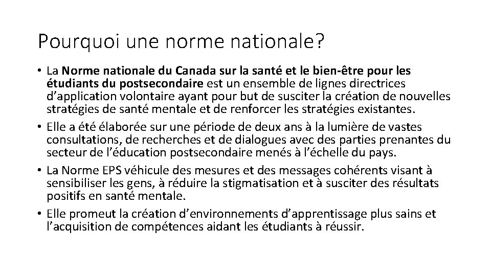 Pourquoi une norme nationale? • La Norme nationale du Canada sur la santé et