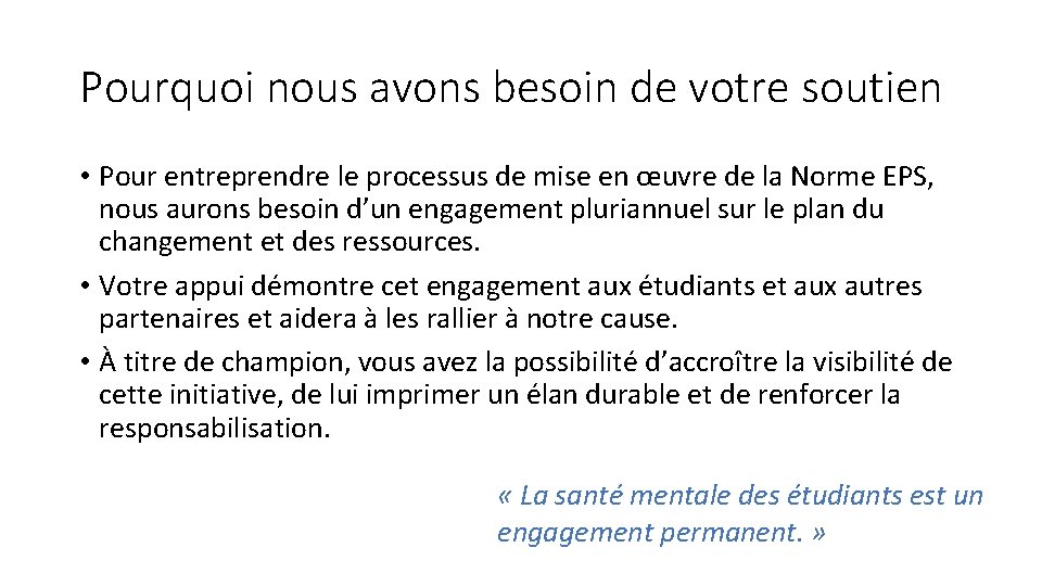 Pourquoi nous avons besoin de votre soutien • Pour entreprendre le processus de mise