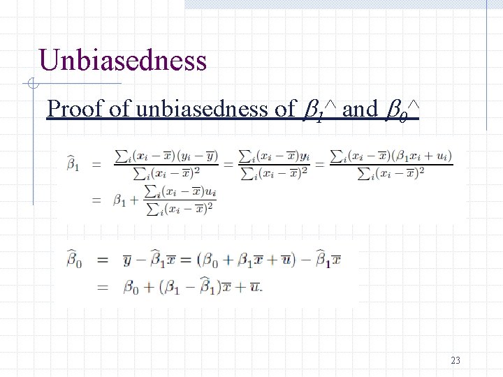 Unbiasedness Proof of unbiasedness of b 1^ and b 0^ 23 