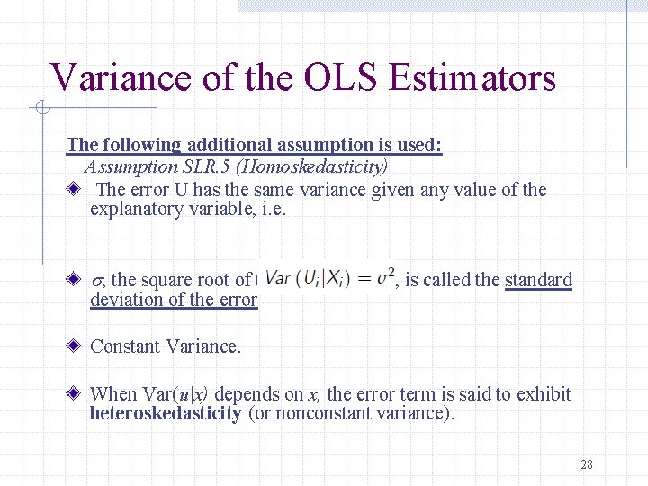 Variance of the OLS Estimators The following additional assumption is used: Assumption SLR. 5