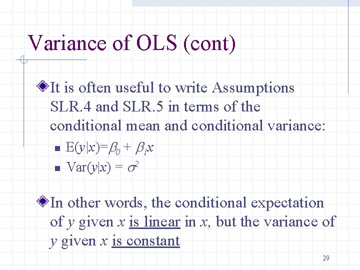 Variance of OLS (cont) It is often useful to write Assumptions SLR. 4 and
