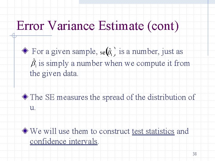 Error Variance Estimate (cont) For a given sample, is a number, just as is