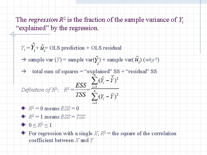 The regression R 2 is the fraction of the sample variance of Yi “explained”