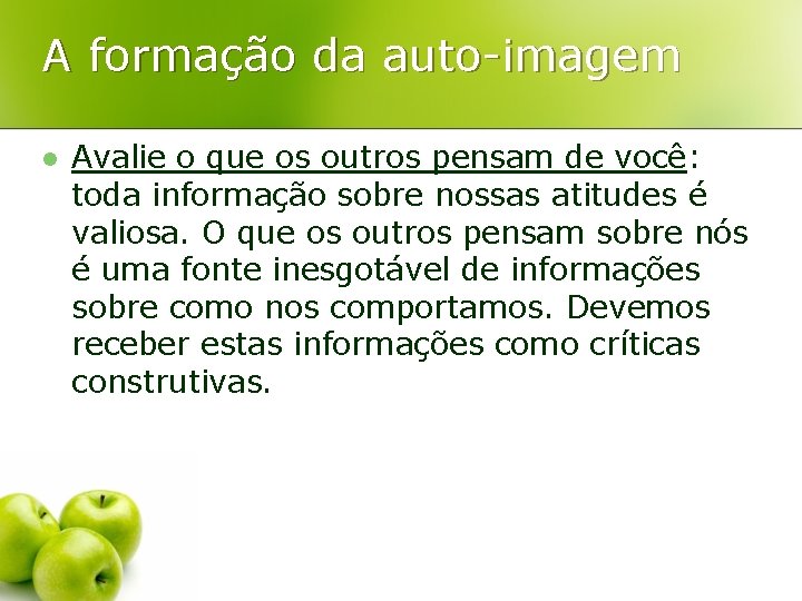A formação da auto-imagem l Avalie o que os outros pensam de você: toda