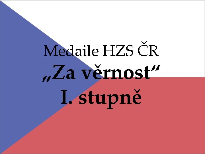 Medaile HZS ČR „Za věrnost“ I. stupně 