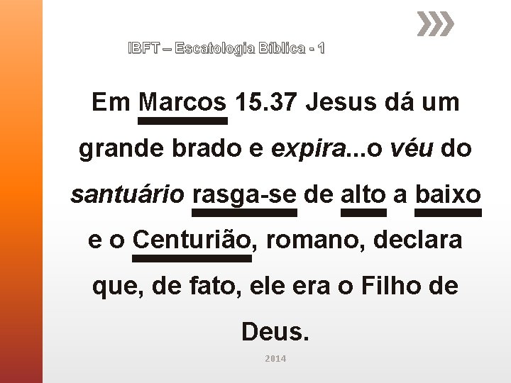 IBFT – Escatologia Bíblica - 1 Em Marcos 15. 37 Jesus dá um grande