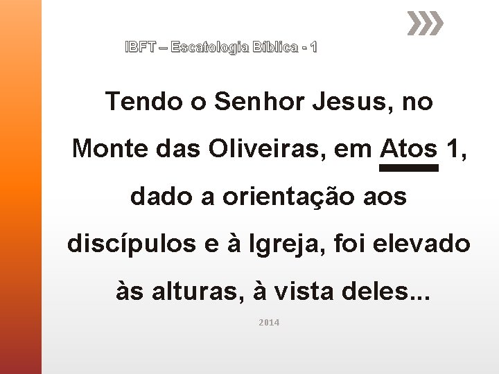 IBFT – Escatologia Bíblica - 1 Tendo o Senhor Jesus, no Monte das Oliveiras,