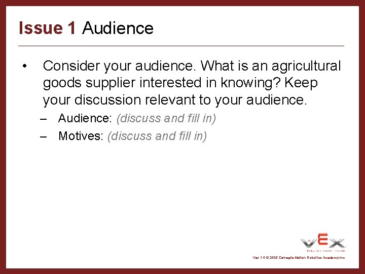 Issue 1 Audience • Consider your audience. What is an agricultural goods supplier interested