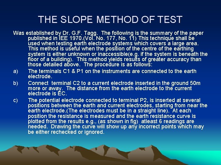 THE SLOPE METHOD OF TEST Was established by Dr. G. F. Tagg. The following