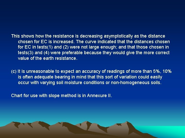 This shows how the resistance is decreasing asymptotically as the distance chosen for EC