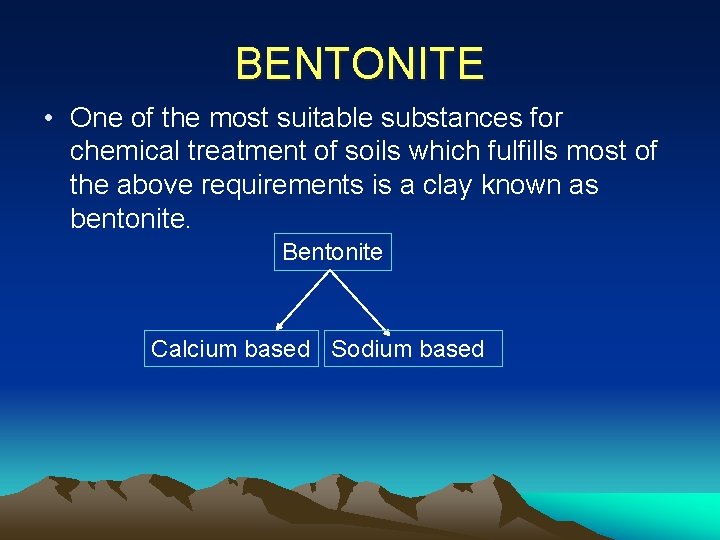 BENTONITE • One of the most suitable substances for chemical treatment of soils which