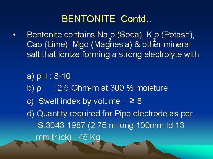 BENTONITE Contd. . • Bentonite contains Na o (Soda), K o (Potash), 2 2