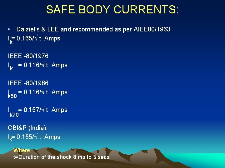 SAFE BODY CURRENTS: • Dalziel’s & LEE and recommended as per AIEE 80/1963 I