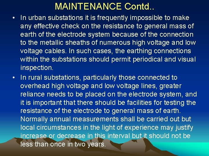 MAINTENANCE Contd. . • In urban substations it is frequently impossible to make any