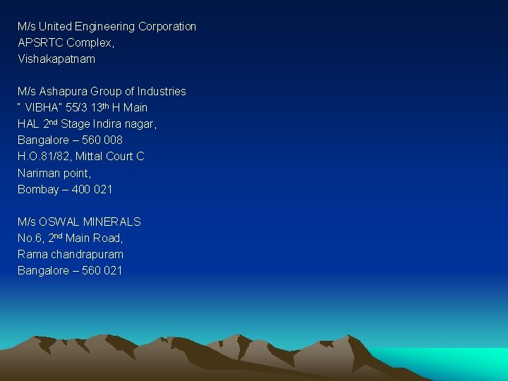 M/s United Engineering Corporation APSRTC Complex, Vishakapatnam M/s Ashapura Group of Industries “ VIBHA”