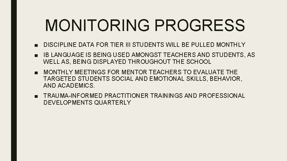 MONITORING PROGRESS ■ DISCIPLINE DATA FOR TIER III STUDENTS WILL BE PULLED MONTHLY ■