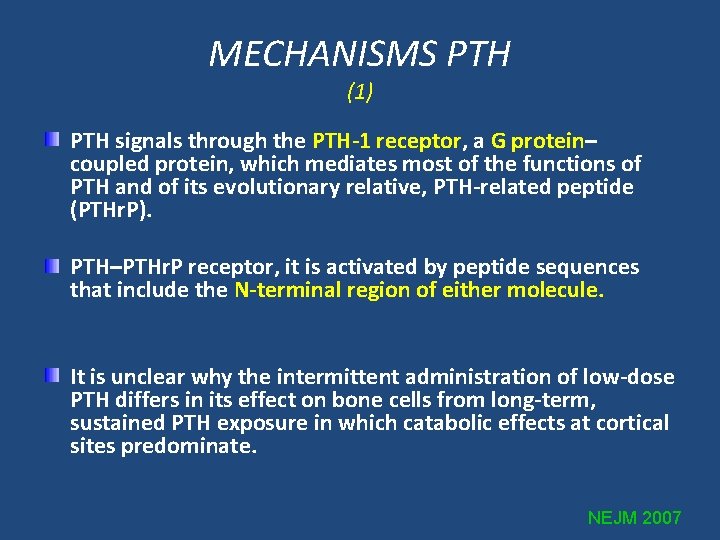 MECHANISMS PTH (1) PTH signals through the PTH-1 receptor, a G protein– coupled protein,