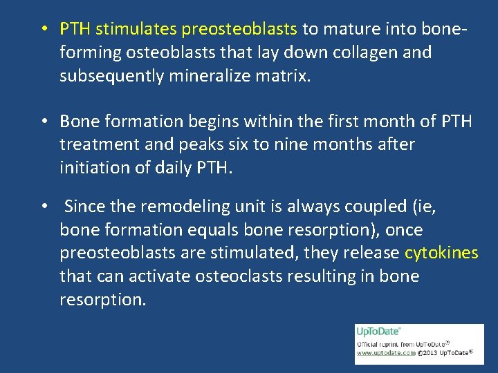  • PTH stimulates preosteoblasts to mature into boneforming osteoblasts that lay down collagen