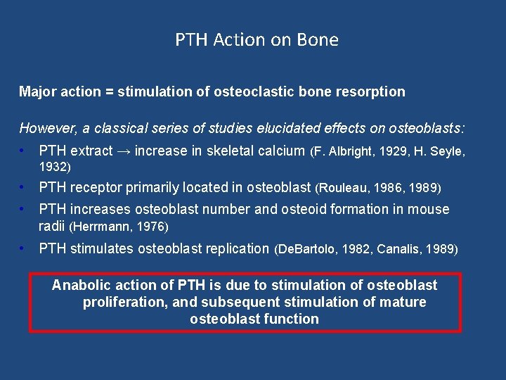 PTH Action on Bone Major action = stimulation of osteoclastic bone resorption However, a