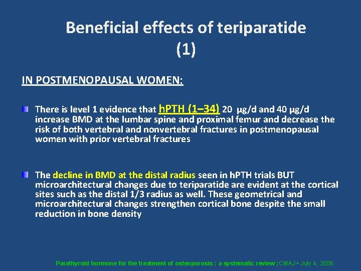 Beneficial effects of teriparatide (1) IN POSTMENOPAUSAL WOMEN: There is level 1 evidence that