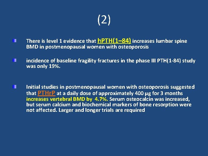 (2) There is level 1 evidence that h. PTH(1– 84) increases lumbar spine BMD