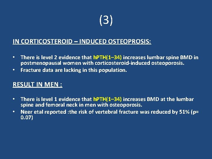 (3) IN CORTICOSTEROID – INDUCED OSTEOPROSIS: • There is level 2 evidence that h.