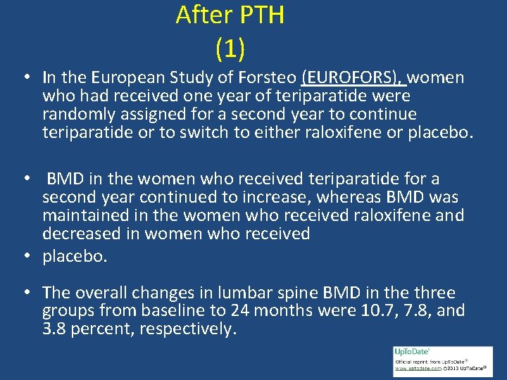 After PTH (1) • In the European Study of Forsteo (EUROFORS), women who had